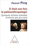 Il était une fois la paléoanthropologie : Quelques millions d'années et trente ans plus tard