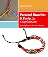 Paracord Bracelets & Projects: A Beginners Guide