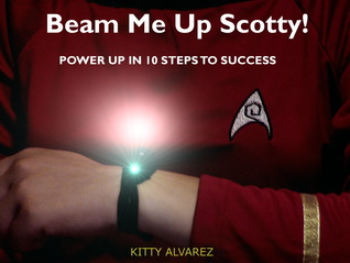 Beam Me Up Scotty! Power-Up In 10 Steps To Success