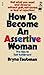 How to Become an Assertive ...