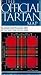 The official tartan map: Of tartans approved by clan chiefs, the Standing Council of Scottish chiefs, or the Lord Lyon King of Arms
