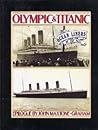 Olympic and Titantic: Ocean Liners of the Past. Facsimile Reprint of The Shipbuilder, Midsummer 1911 Olympic and Titantic: Ocean Liners of the Past. Facsimile Reprint of The Shipbuilder, Midsummer 1911