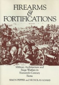 Firearms & Fortifications: Military Architecture and Siege Warfare in Sixteenth-Century Siena (Hardcover)