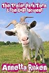 The Trailer Park Tiara and Goat Incident (The Adventures of Sally Mae Riddley)