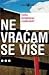 Ne vraćam se više...