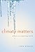 Climate Matters by John  Broome