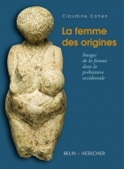 La femme des origines: Images de la femme dans la prehistoire occidentale (Paperback)