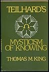 Teilhard's Mysticism of Knowing