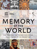 Memory Of The World - The Treasures That Record Our History From 1700 Bc To The Present Day: Unesco Reference Works Series