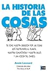 La Historia de las cosas by Annie Leonard