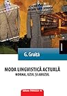 Moda lingvistică actuală. Norma uzul și abuzul