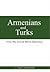 Armenians and Turks; from War to Cold War to Diplomacy by Tatul Hakobyan