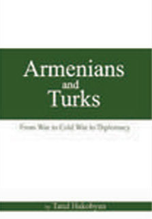 Armenians and Turks; from War to Cold War to Diplomacy