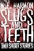 Slugs and Teeth