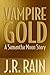 Vampire Gold (Vampire for Hire, Moon Stories #6)