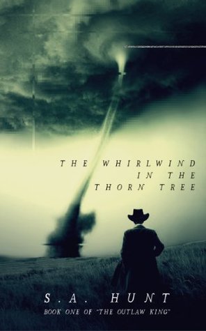 The Whirlwind in the Thorn Tree (The Outlaw King, #1)