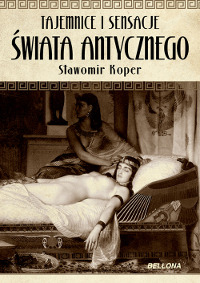 Tajemnice i sensacje świata antycznego (Paperback)
