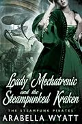Lady Mechatronic and the Steampunked Kraken