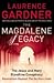 The Magdalene Legacy: The Jesus And Mary Bloodline Conspiracy - Revelations Beyond The Da Vinci Code