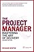 The Project Manager: Mastering the Art of Delivery