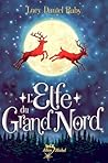 L'Elfe Du Grand Nord (French Edition) L'Elfe Du Grand Nord