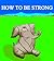 How To Be Strong by Molly Pepa
