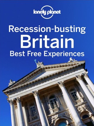 Recession-Busting Britain: Best Free Experiences (Kindle Edition)