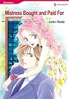 Mistress Bought and Paid For by Junko Okada