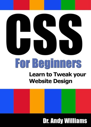 CSS for Beginners - Learn to Tweak Your Website Design (Webmaster Series)