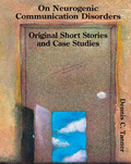 On Neurogenic Communication Disorders : Original Short Stories and Case Studies