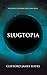 Slugtopia: Vol 3 (The Murkmyre Saga)