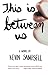 This Is Between Us by Kevin Sampsell