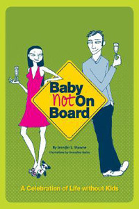 Baby Not on Board: A Celebration of Life Without Kids (Paperback)