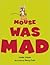 Mouse Was Mad