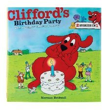 Clifford's Birthday Party and another Clifford story (2 Stories In 1)