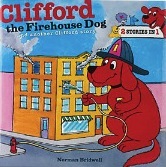 Clifford the Firehouse Dog and Another Clifford Story (2 Stories In 1)