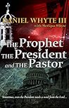 The Prophet, the President, and the Pastor (Serial Novel)