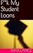 F**k My Student Loans