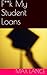 F**k My Student Loans