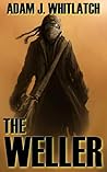 The Weller by Adam J. Whitlatch