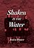 Shaken in the Water