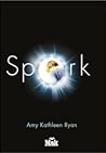 Spark by Amy Kathleen Ryan