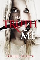 All the Truth That's In Me