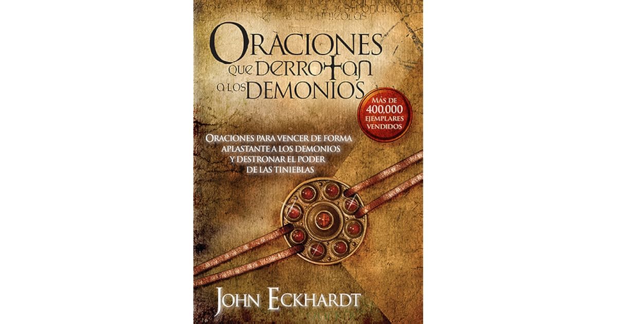 Oraciones Que Derrotan A Los Demonios: Oraciones para vencer de forma