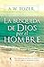La búsqueda de Dios por el hombre by A.W. Tozer