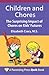 Children and Chores: The Surprising Impact of Chores on Kids' Futures (A Parenting Press Qwik Book)