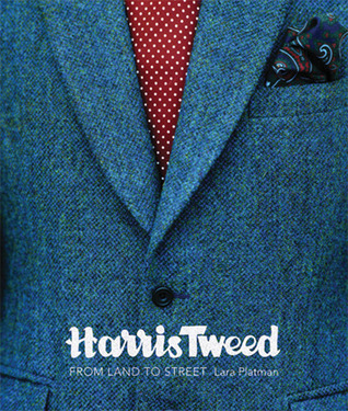 Harris Tweed: From Land to Street (Hardcover)
