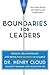 Boundaries for Leaders: Results, Relationships, and Being Ridiculously in Charge
