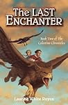 The Last Enchanter by Laurisa White Reyes