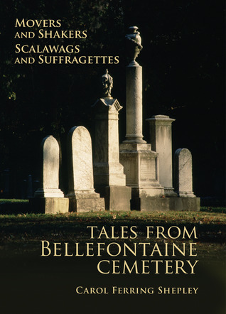 Movers and Shakers, Scalawags and Suffragettes: Tales from Bellefontaine Cemetery (Hardcover)